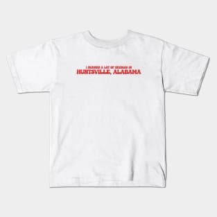 I burned a lot of bridges in Huntsville, Alabama Kids T-Shirt